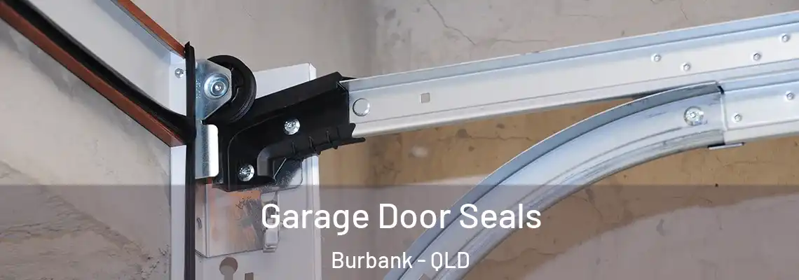  Garage Door Seals Burbank - QLD