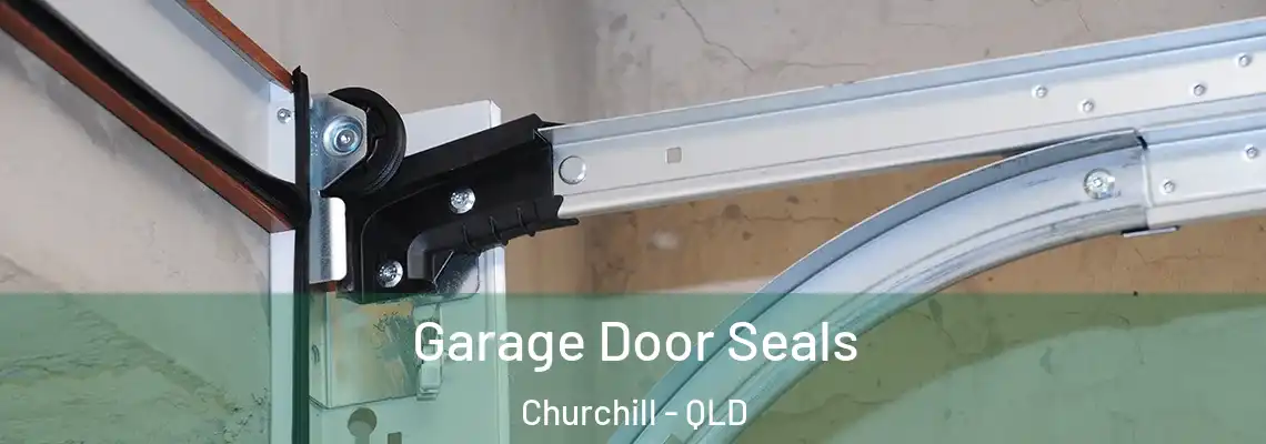  Garage Door Seals Churchill - QLD