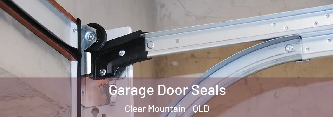  Garage Door Seals Clear Mountain - QLD
