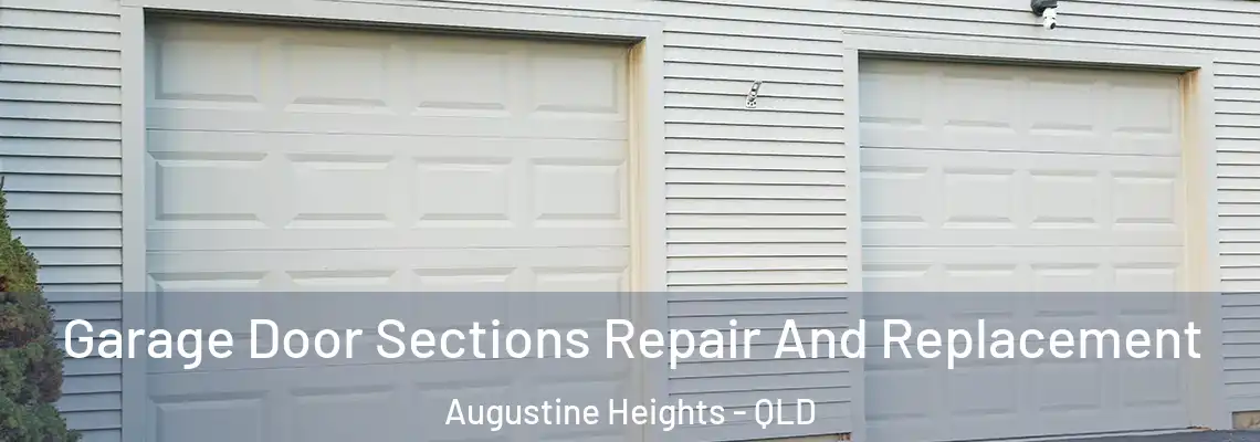 Garage Door Sections Repair And Replacement Augustine Heights - QLD
