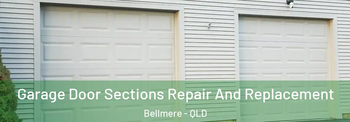Garage Door Sections Repair And Replacement Bellmere - QLD
