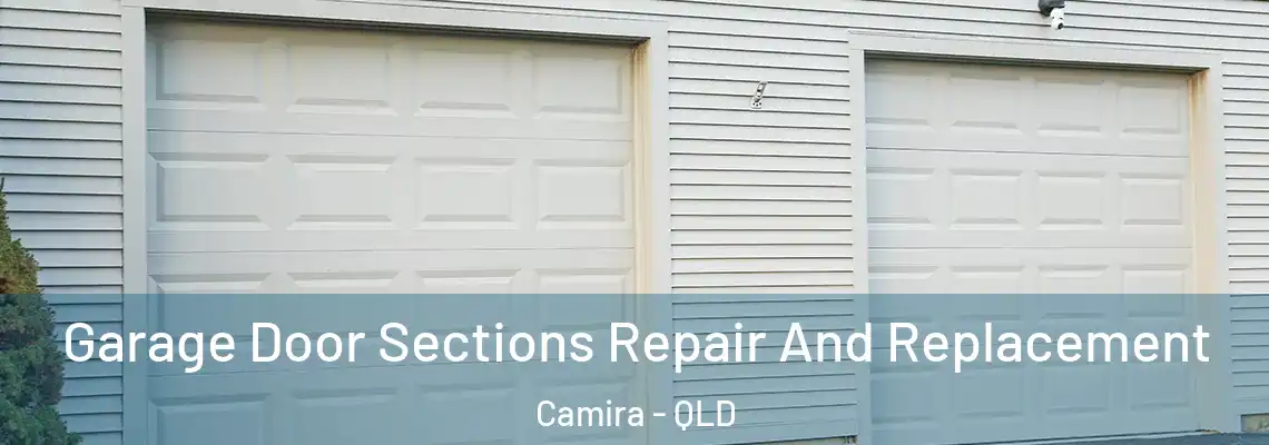  Garage Door Sections Repair And Replacement Camira - QLD