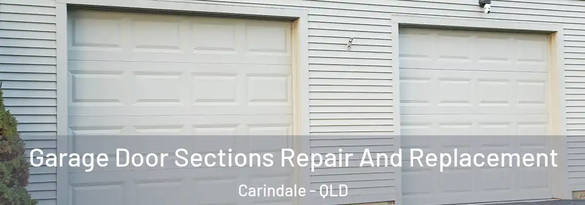  Garage Door Sections Repair And Replacement Carindale - QLD