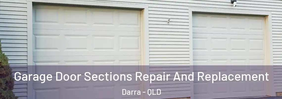  Garage Door Sections Repair And Replacement Darra - QLD