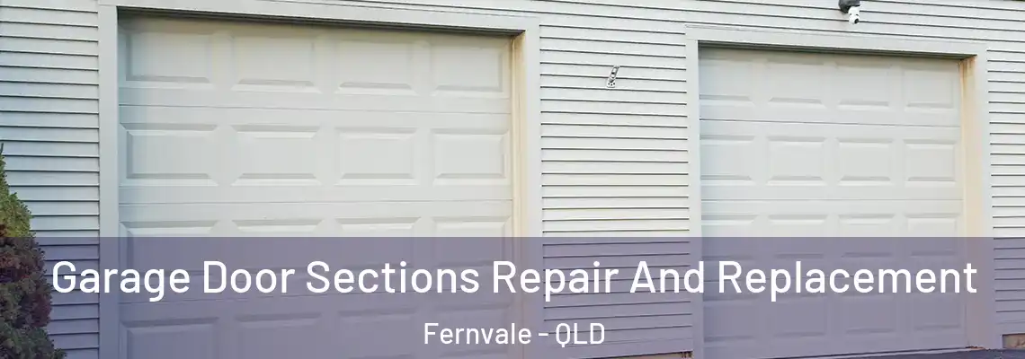 Garage Door Sections Repair And Replacement Fernvale - QLD