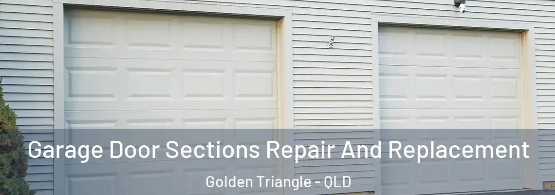  Garage Door Sections Repair And Replacement Golden Triangle - QLD