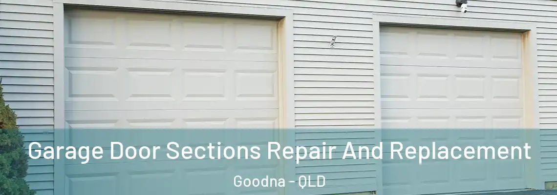 Garage Door Sections Repair And Replacement Goodna - QLD