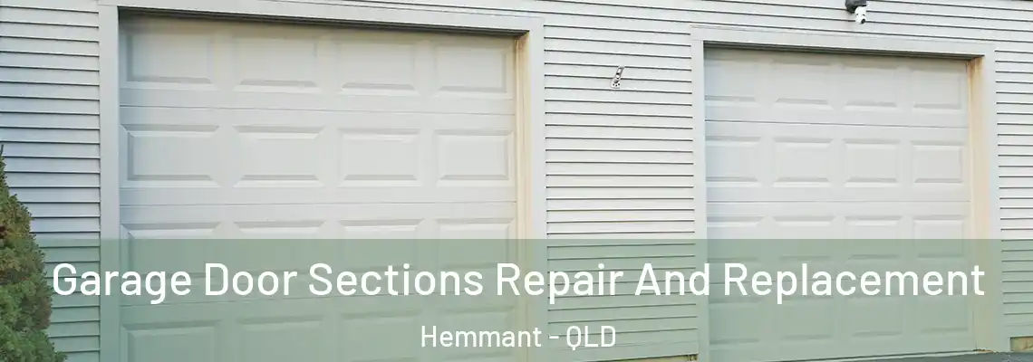 Garage Door Sections Repair And Replacement Hemmant - QLD
