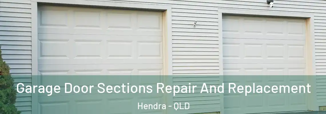Garage Door Sections Repair And Replacement Hendra - QLD