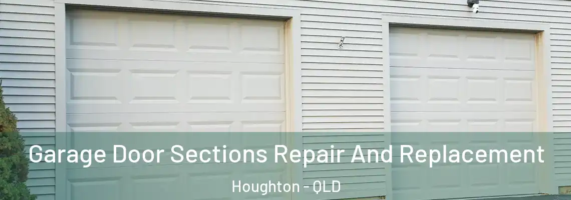  Garage Door Sections Repair And Replacement Houghton - QLD