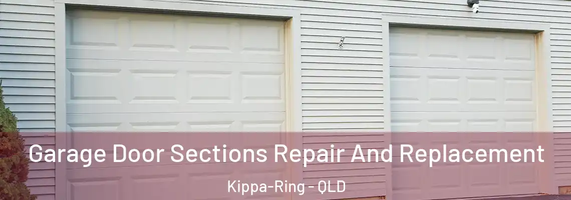  Garage Door Sections Repair And Replacement Kippa-Ring - QLD