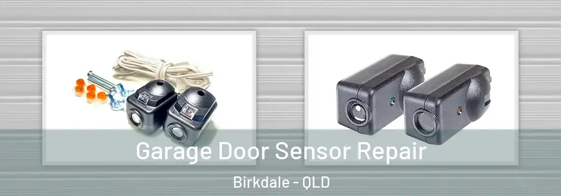 Garage Door Sensor Repair Birkdale - QLD