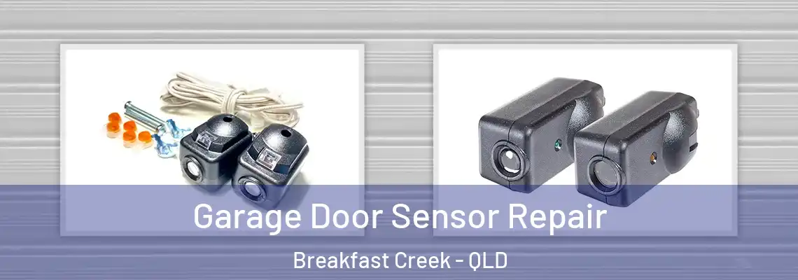 Garage Door Sensor Repair Breakfast Creek - QLD