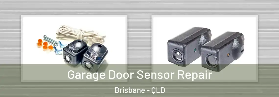  Garage Door Sensor Repair Brisbane - QLD