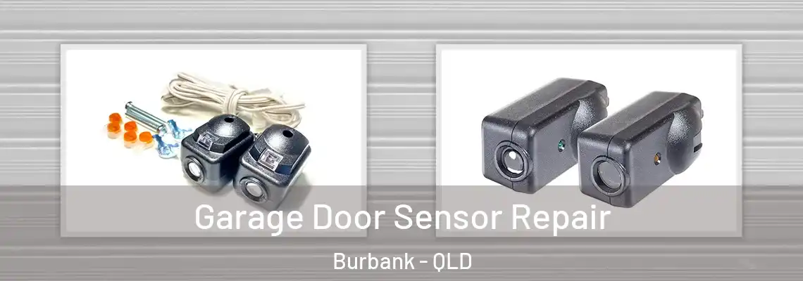 Garage Door Sensor Repair Burbank - QLD