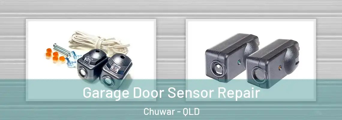  Garage Door Sensor Repair Chuwar - QLD