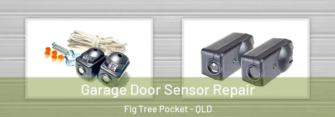 Garage Door Sensor Repair Fig Tree Pocket - QLD