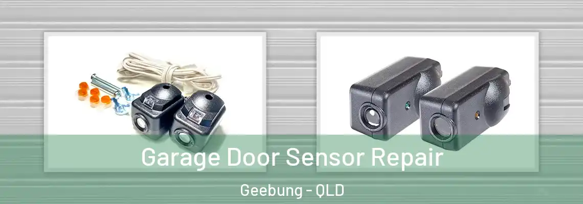  Garage Door Sensor Repair Geebung - QLD