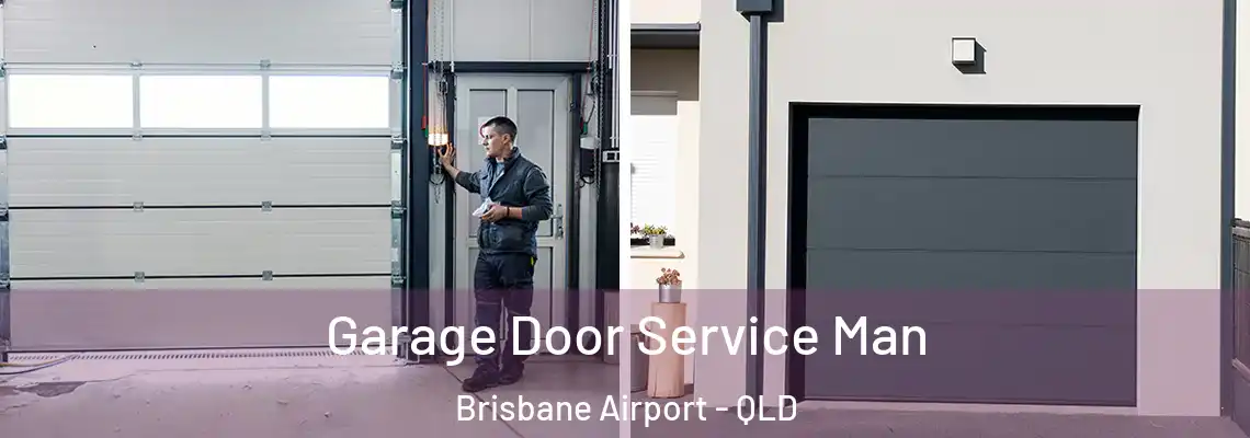 Garage Door Service Man Brisbane Airport - QLD