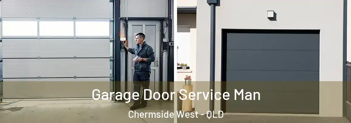 Garage Door Service Man Chermside West - QLD