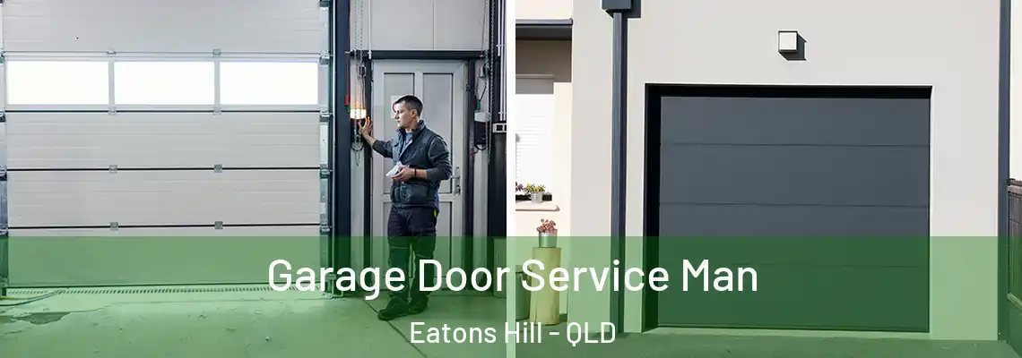 Garage Door Service Man Eatons Hill - QLD