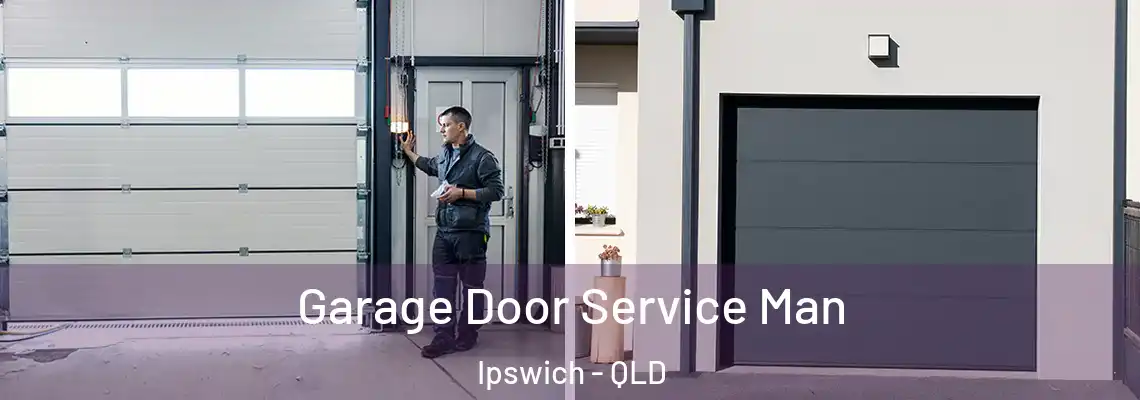  Garage Door Service Man Ipswich - QLD