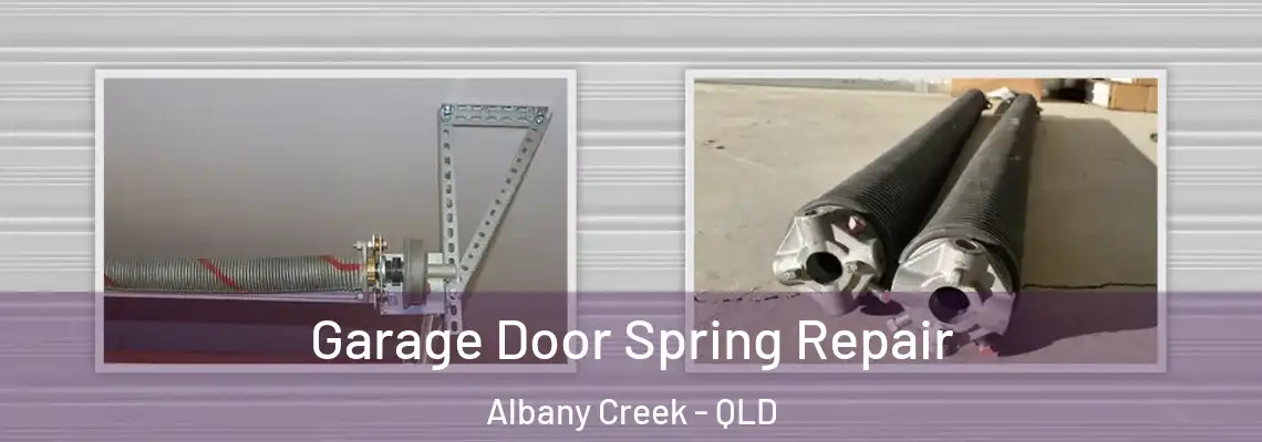  Garage Door Spring Repair Albany Creek - QLD