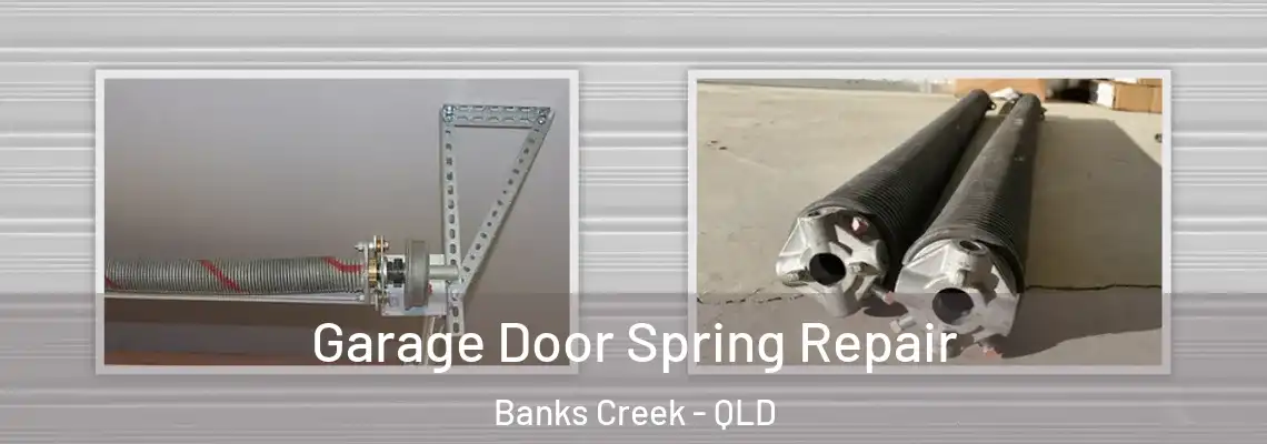 Garage Door Spring Repair Banks Creek - QLD
