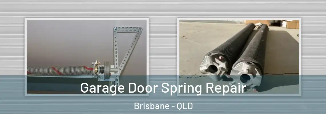  Garage Door Spring Repair Brisbane - QLD