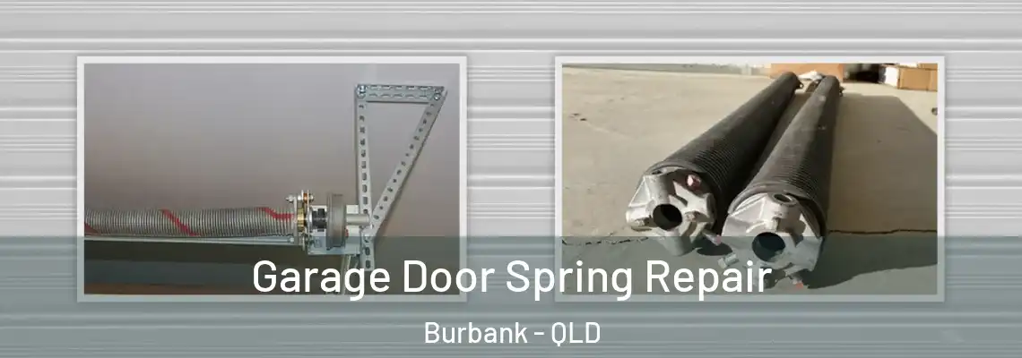 Garage Door Spring Repair Burbank - QLD