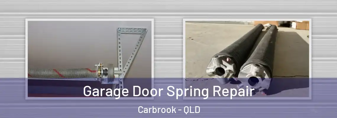  Garage Door Spring Repair Carbrook - QLD