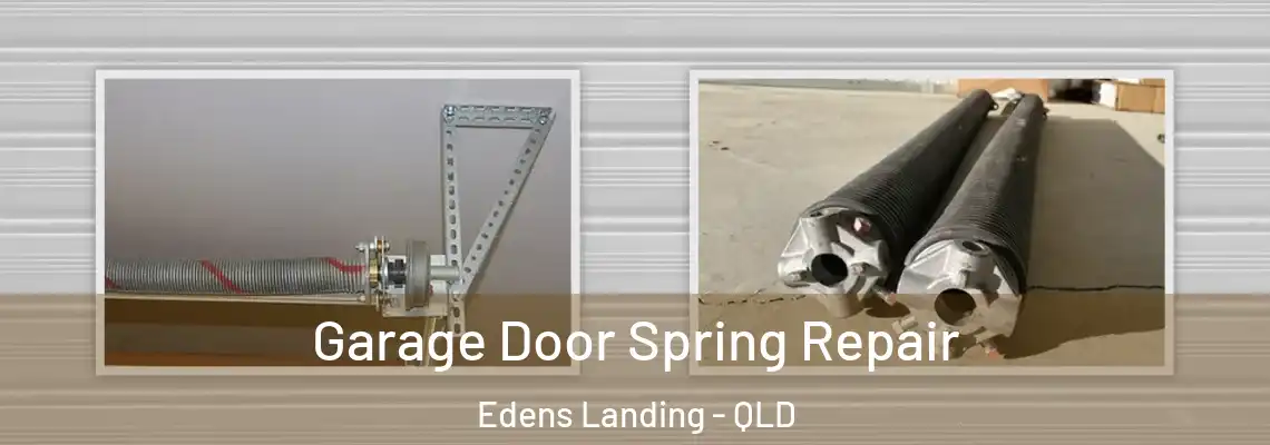 Garage Door Spring Repair Edens Landing - QLD