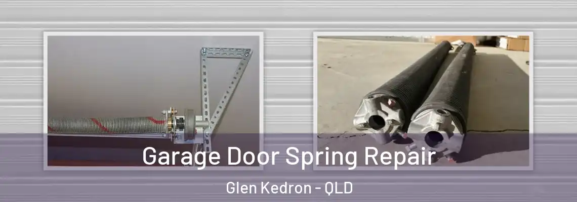 Garage Door Spring Repair Glen Kedron - QLD