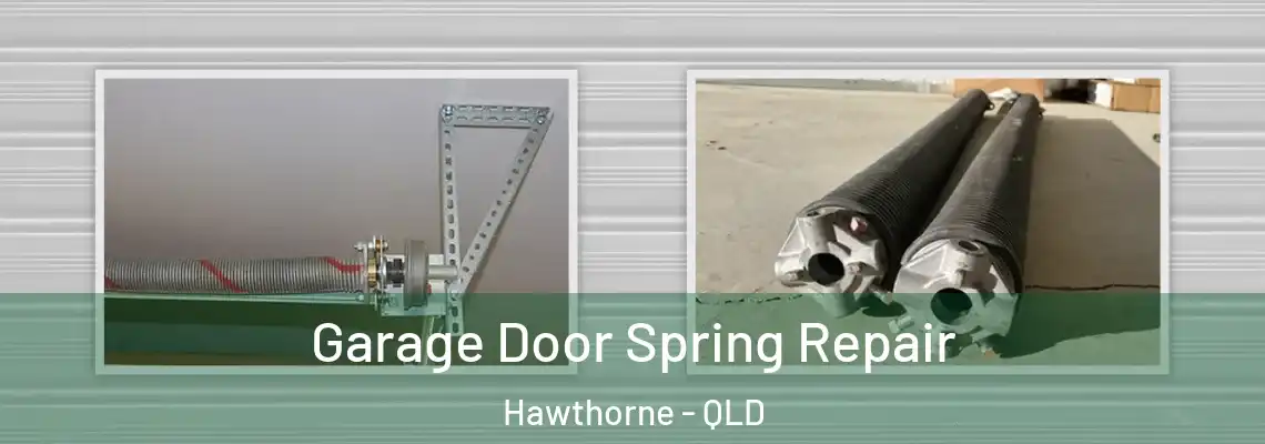  Garage Door Spring Repair Hawthorne - QLD