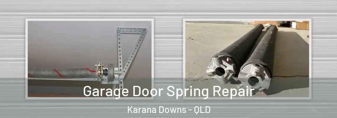 Garage Door Spring Repair Karana Downs - QLD