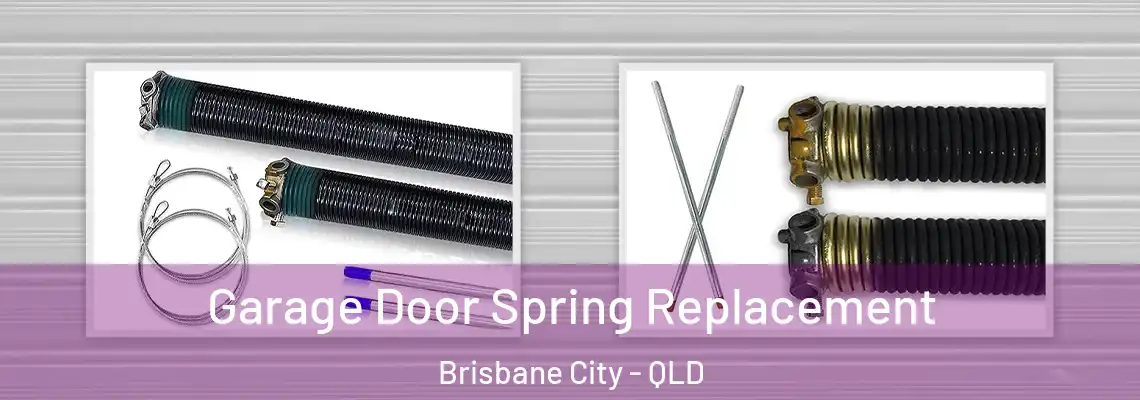  Garage Door Spring Replacement Brisbane City - QLD
