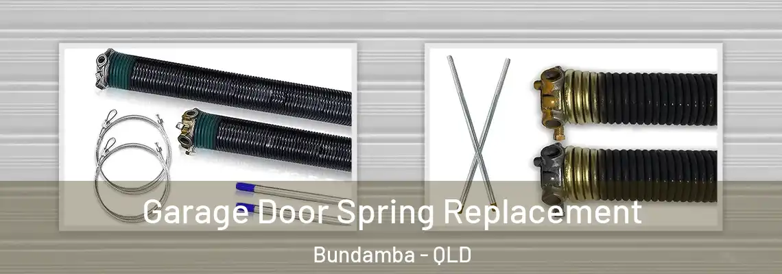  Garage Door Spring Replacement Bundamba - QLD