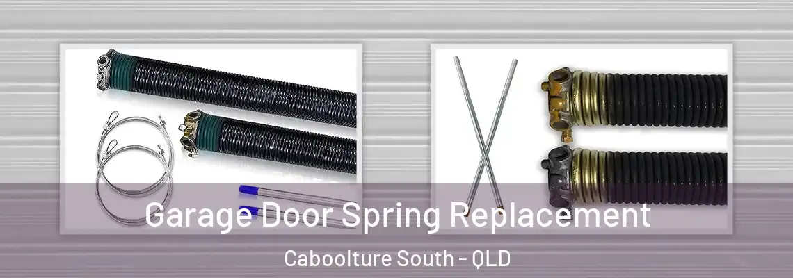  Garage Door Spring Replacement Caboolture South - QLD