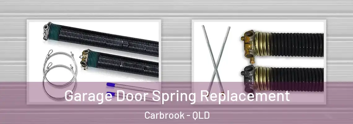  Garage Door Spring Replacement Carbrook - QLD