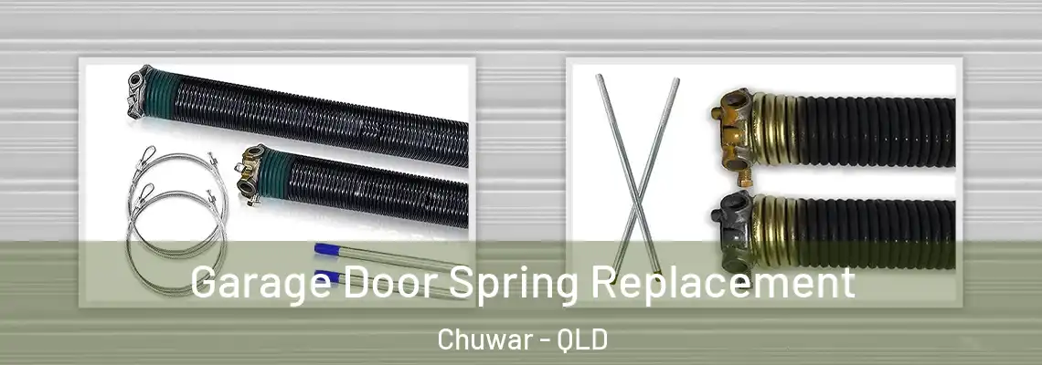 Garage Door Spring Replacement Chuwar - QLD