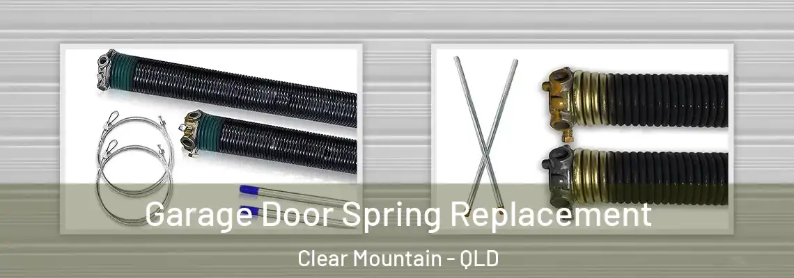  Garage Door Spring Replacement Clear Mountain - QLD