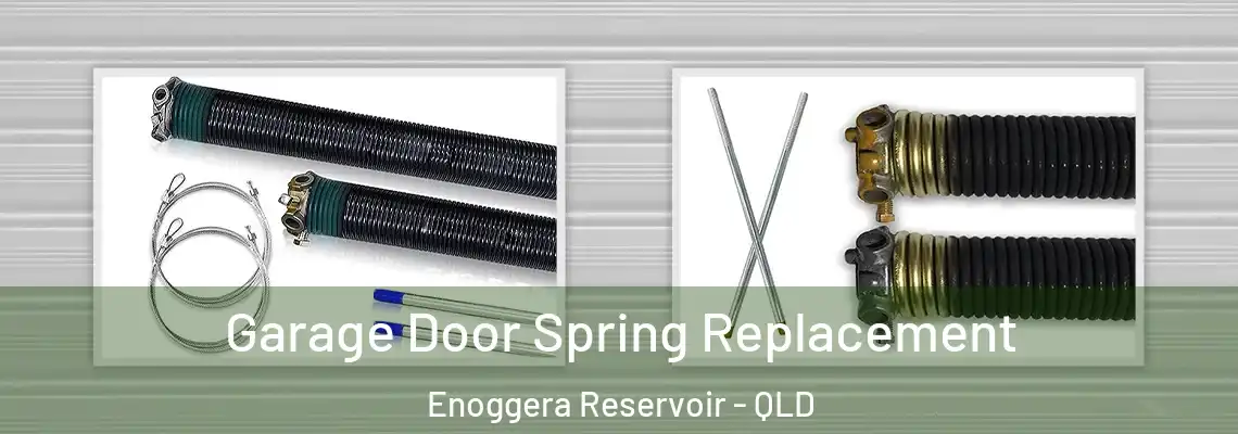  Garage Door Spring Replacement Enoggera Reservoir - QLD