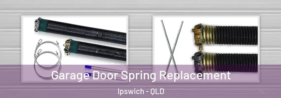  Garage Door Spring Replacement Ipswich - QLD