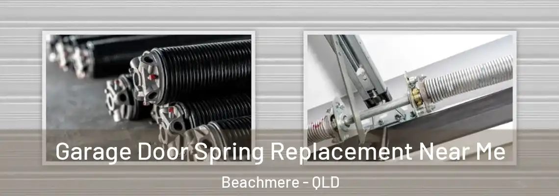 Garage Door Spring Replacement Near Me Beachmere - QLD