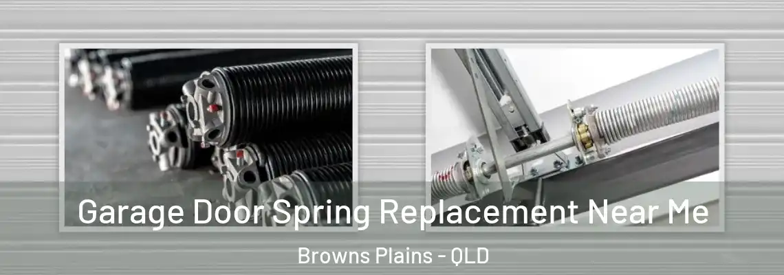 Garage Door Spring Replacement Near Me Browns Plains - QLD