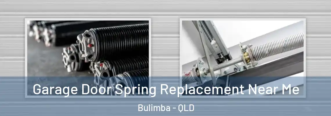  Garage Door Spring Replacement Near Me Bulimba - QLD