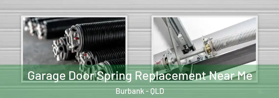 Garage Door Spring Replacement Near Me Burbank - QLD