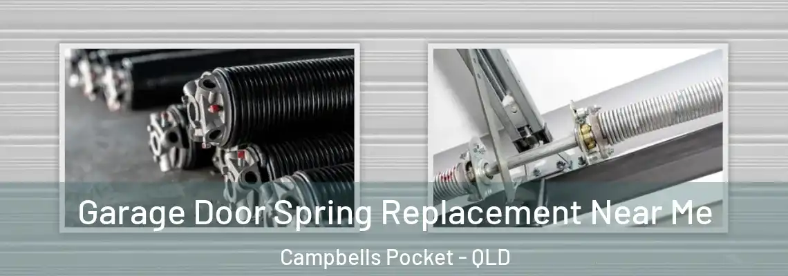  Garage Door Spring Replacement Near Me Campbells Pocket - QLD