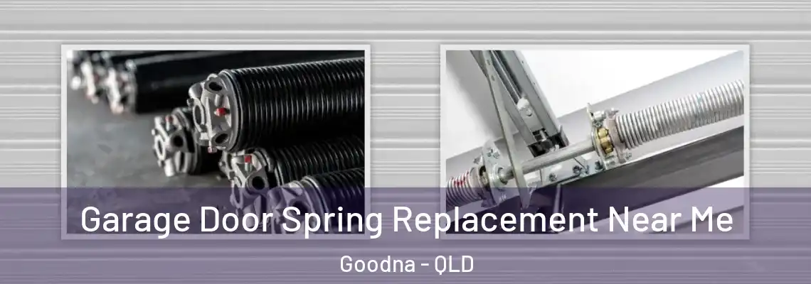  Garage Door Spring Replacement Near Me Goodna - QLD