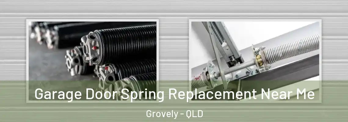  Garage Door Spring Replacement Near Me Grovely - QLD
